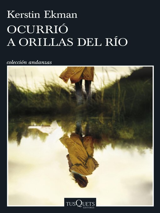 Title details for Ocurrió a orillas del río by Kerstin Ekman - Available